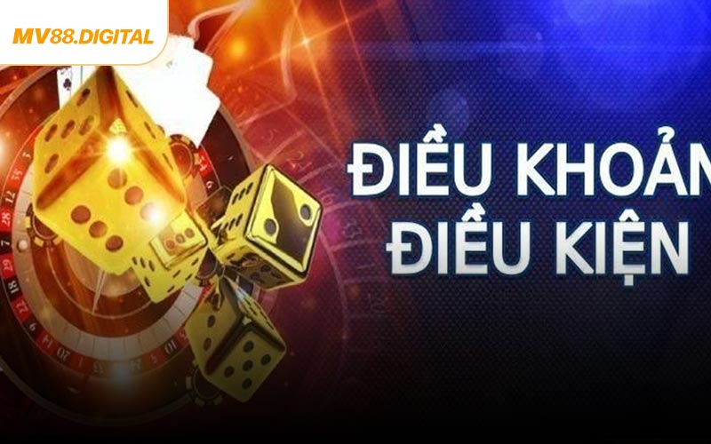 Những điều khoản và điều kiện cần phải biết khi tham gia MV88