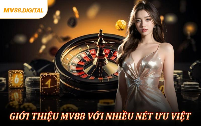Giới thiệu MV88 với nhiều nét ưu việt trong ngành cá cược