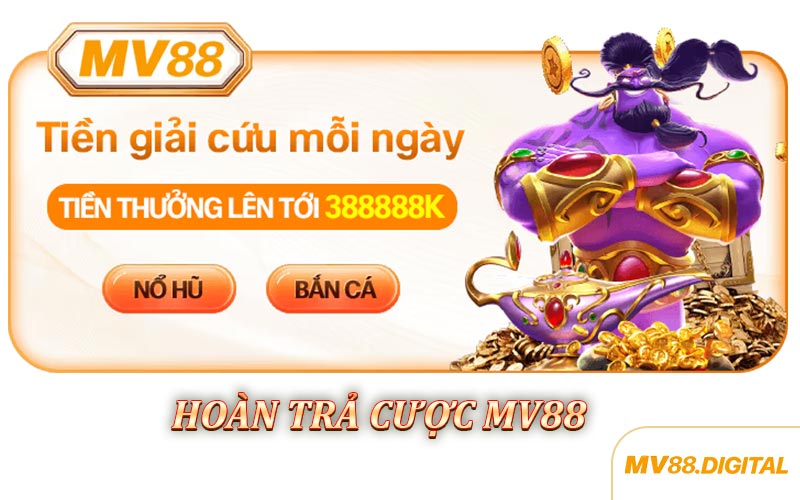 Hoàn Trả Cược MV88 - Ưu Đãi Đặc Biệt Dành Cho Thành Viên