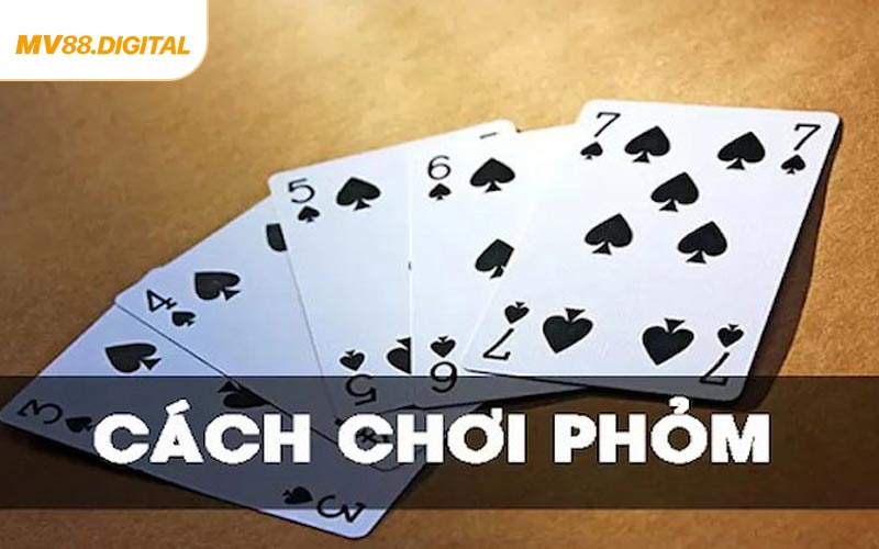 Hướng dân chi tiết cách chơi Bài Phỏm MV88