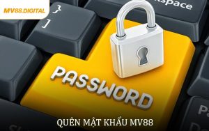 Quên Mật Khẩu MV88 - Hướng Dẫn Nhanh Chóng Và Hiệu Quả