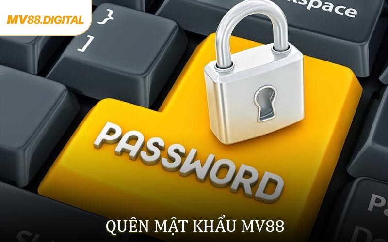 Quên Mật Khẩu MV88 - Hướng Dẫn Nhanh Chóng Và Hiệu Quả