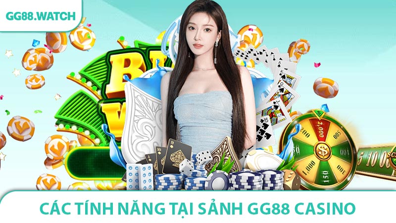 Các tính năng nổi bật tại sảnh GG88 casino mà bạn cũng nên sử dụng